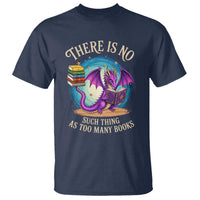 Fantasy Dragon Book Lover T Shirt There Is No Such Thing As Too Many Books