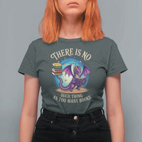 Fantasy Dragon Book Lover T Shirt For Women There Is No Such Thing As Too Many Books
