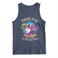 Fantasy Dragon Book Lover Tank Top There Is No Such Thing As Too Many Books
