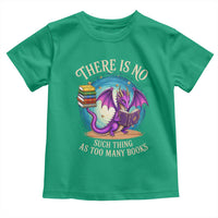 Fantasy Dragon Book Lover Toddler T Shirt There Is No Such Thing As Too Many Books