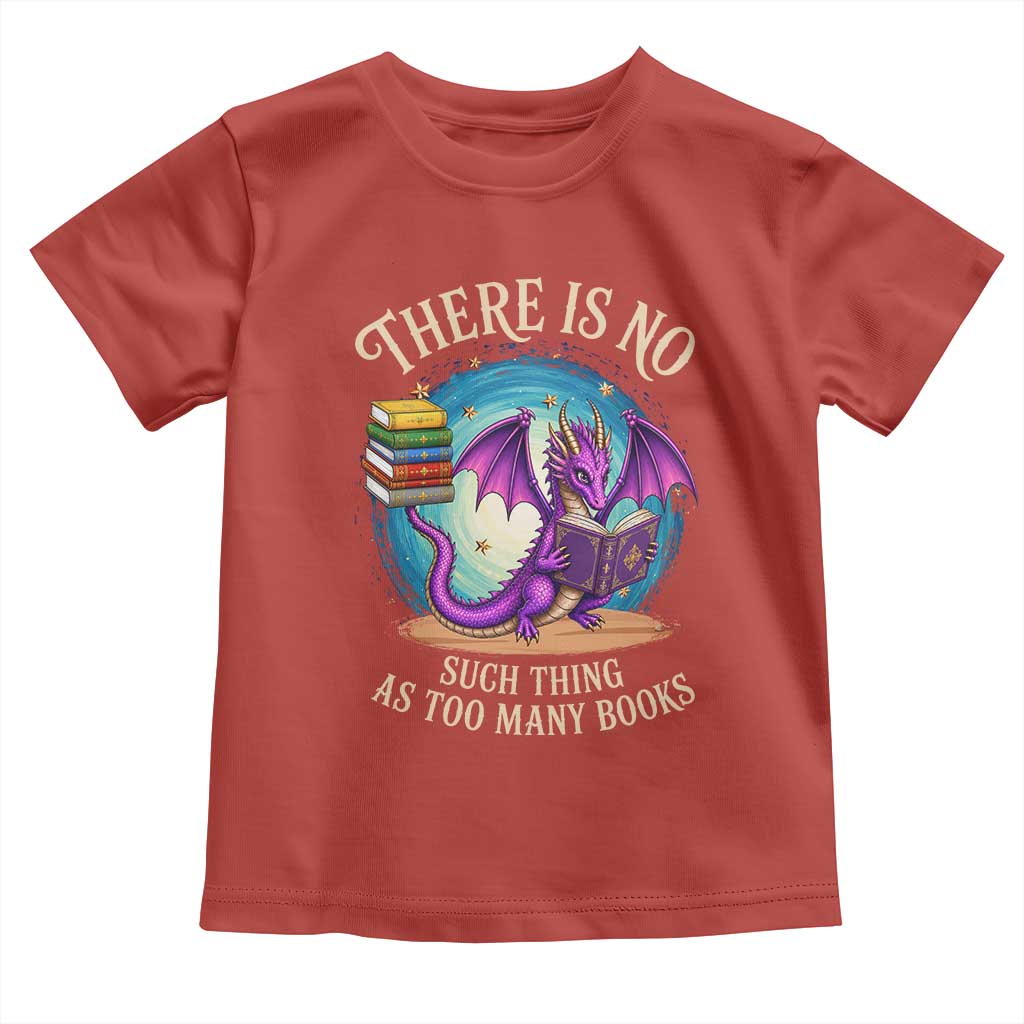 Fantasy Dragon Book Lover Toddler T Shirt There Is No Such Thing As Too Many Books