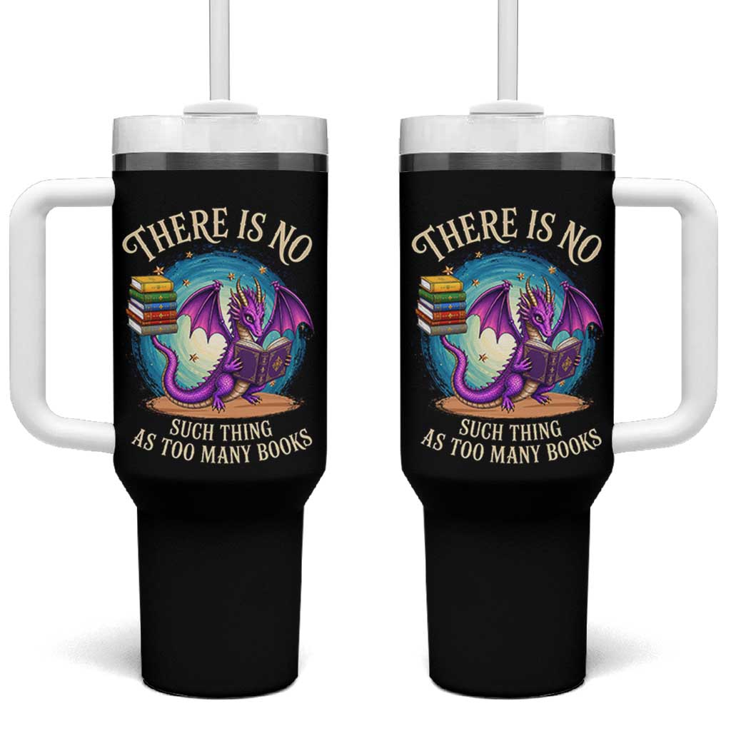 Fantasy Dragon Book Lover Tumbler With Handle There Is No Such Thing As Too Many Books