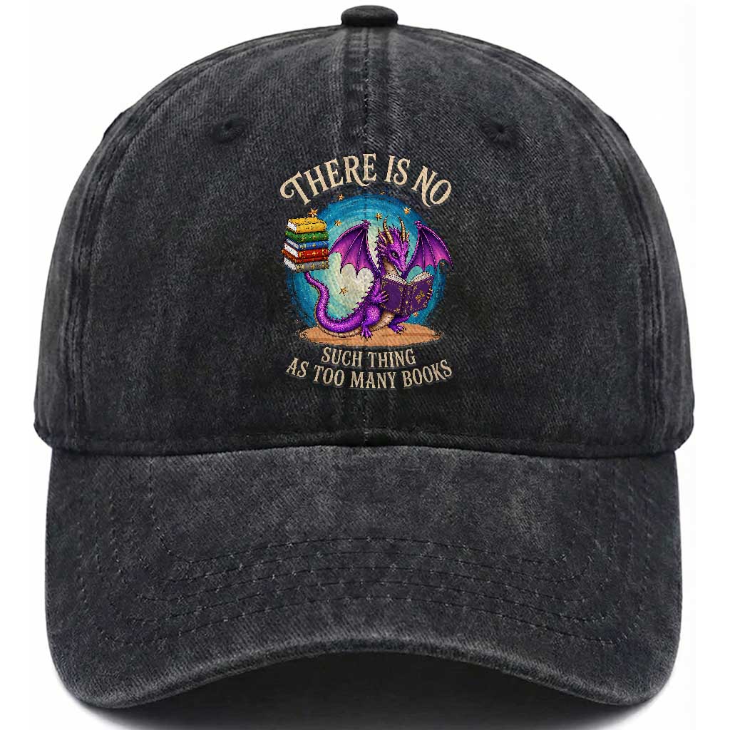 Fantasy Dragon Book Lover Washed Cotton Baseball Cap There Is No Such Thing As Too Many Books