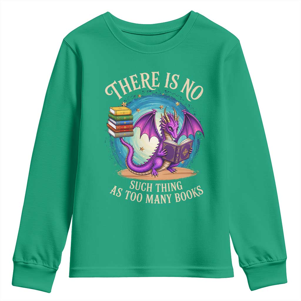 Fantasy Dragon Book Lover Youth Sweatshirt There Is No Such Thing As Too Many Books