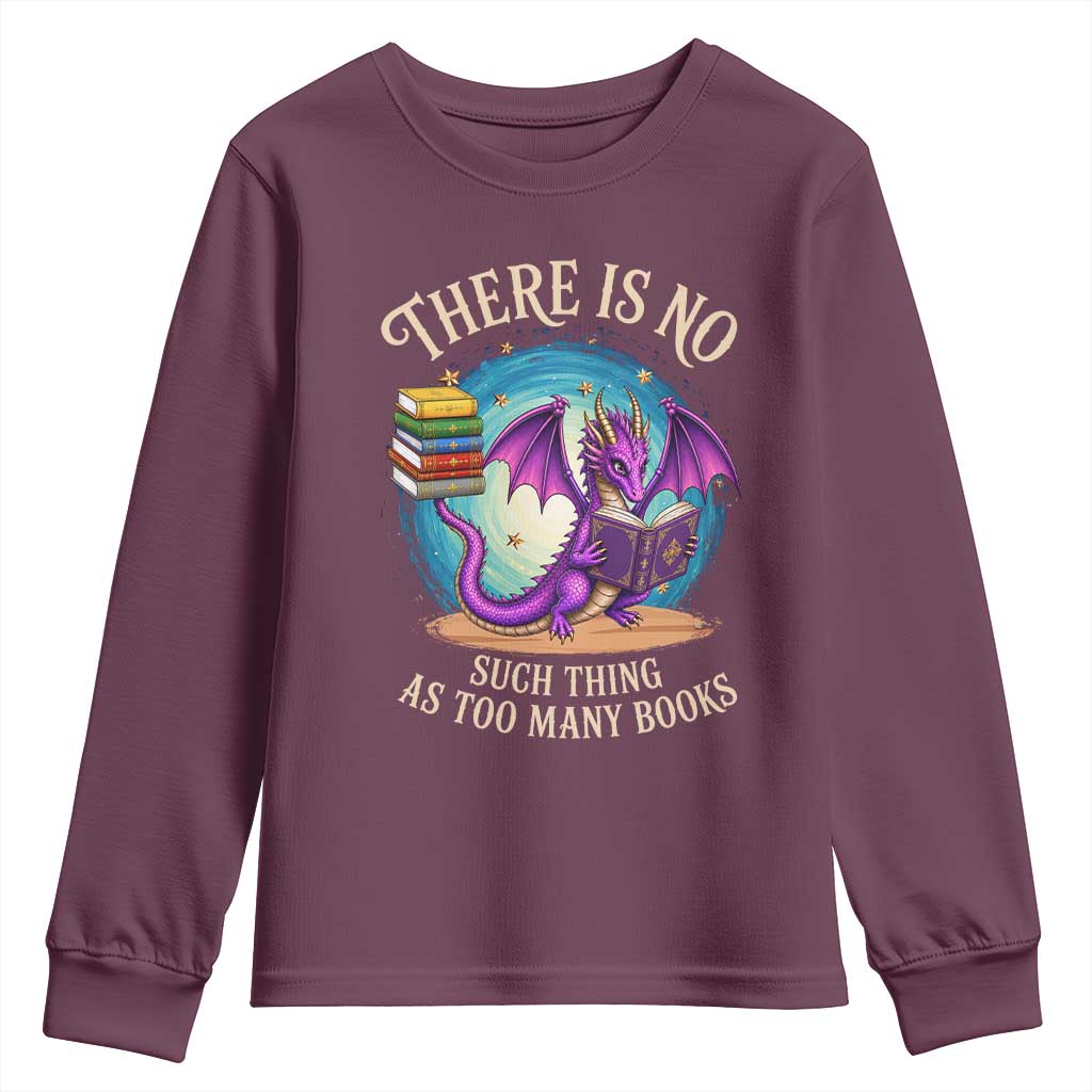 Fantasy Dragon Book Lover Youth Sweatshirt There Is No Such Thing As Too Many Books
