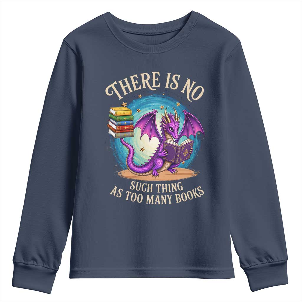Fantasy Dragon Book Lover Youth Sweatshirt There Is No Such Thing As Too Many Books