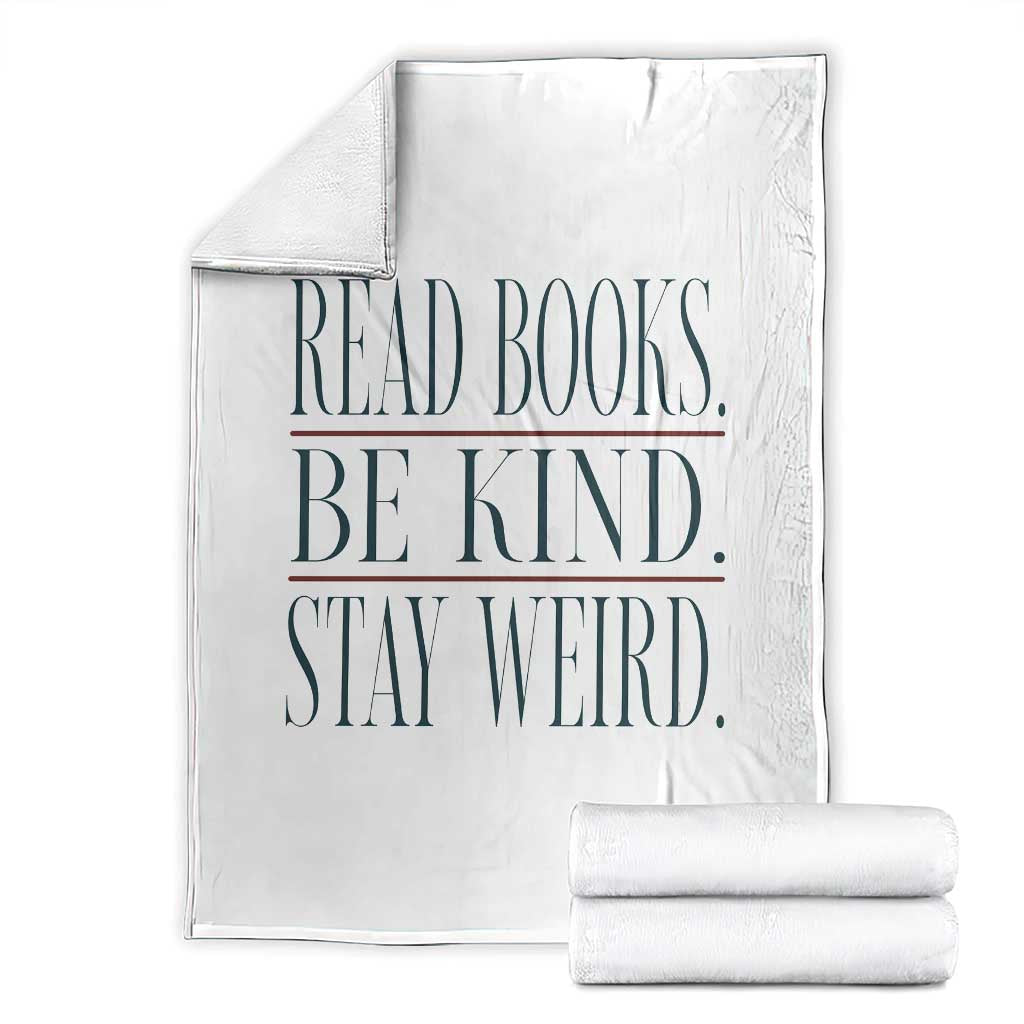 Be Kind Stay Weird Book Lover Throw Blanket Teacher Reading Books Gift