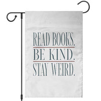 Be Kind Stay Weird Book Lover Garden Flag Teacher Reading Books Gift