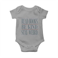 Be Kind Stay Weird Book Lover Baby Onesie Teacher Reading Books Gift