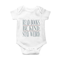 Be Kind Stay Weird Book Lover Baby Onesie Teacher Reading Books Gift
