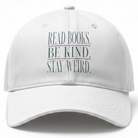 Be Kind Stay Weird Book Lover Baseball Cap Teacher Reading Books Gift