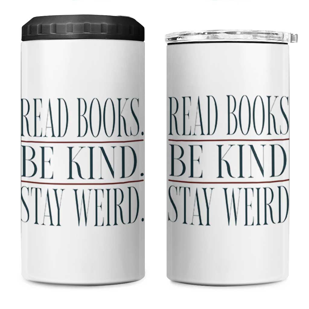 Be Kind Stay Weird Book Lover 4 in 1 Can Cooler Tumbler Teacher Reading Books Gift