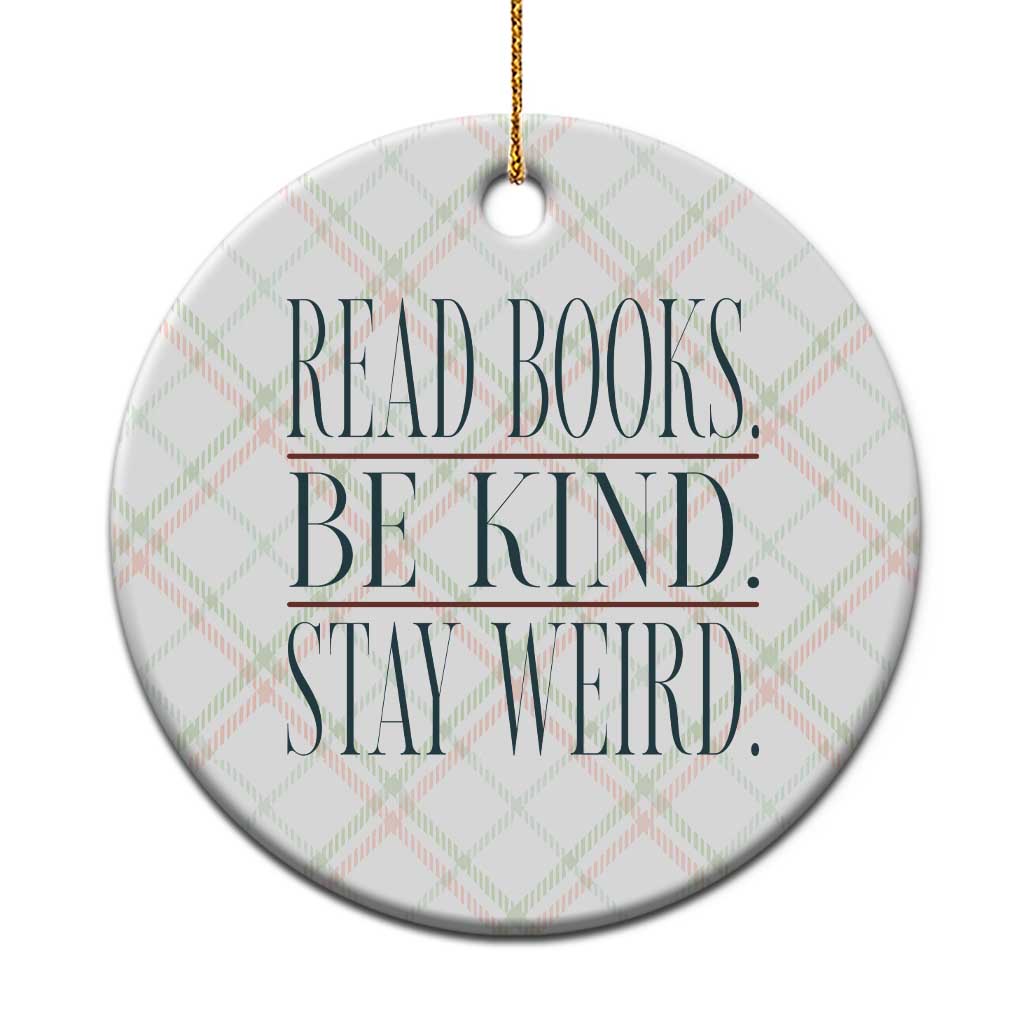 Be Kind Stay Weird Book Lover Ceramic Ornament Teacher Reading Books Gift