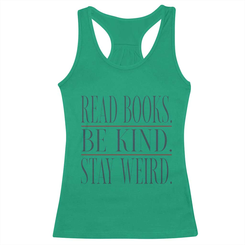 Be Kind Stay Weird Book Lover Racerback Tank Top Teacher Reading Books Gift