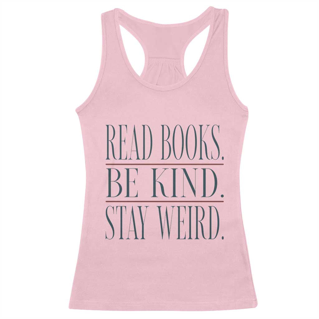 Be Kind Stay Weird Book Lover Racerback Tank Top Teacher Reading Books Gift