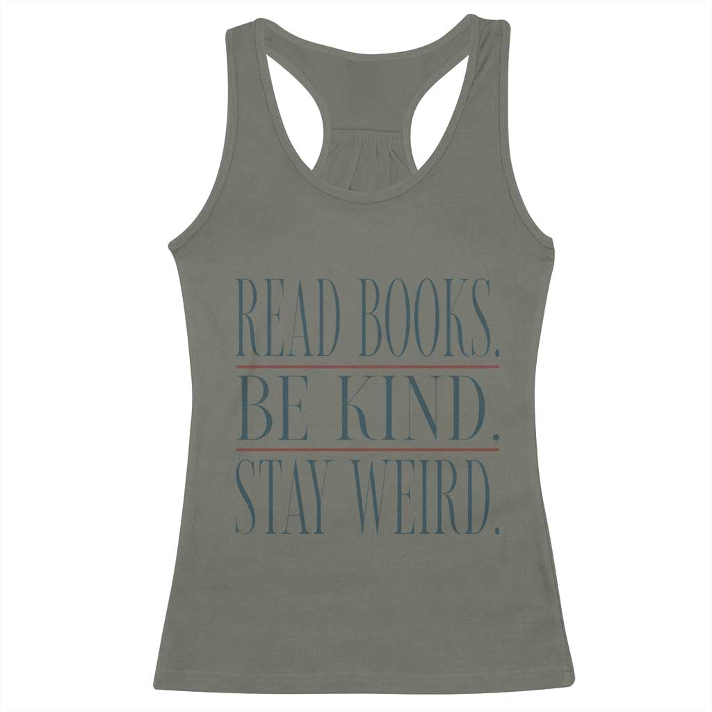 Be Kind Stay Weird Book Lover Racerback Tank Top Teacher Reading Books Gift