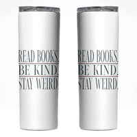 Be Kind Stay Weird Book Lover Skinny Tumbler Teacher Reading Books Gift