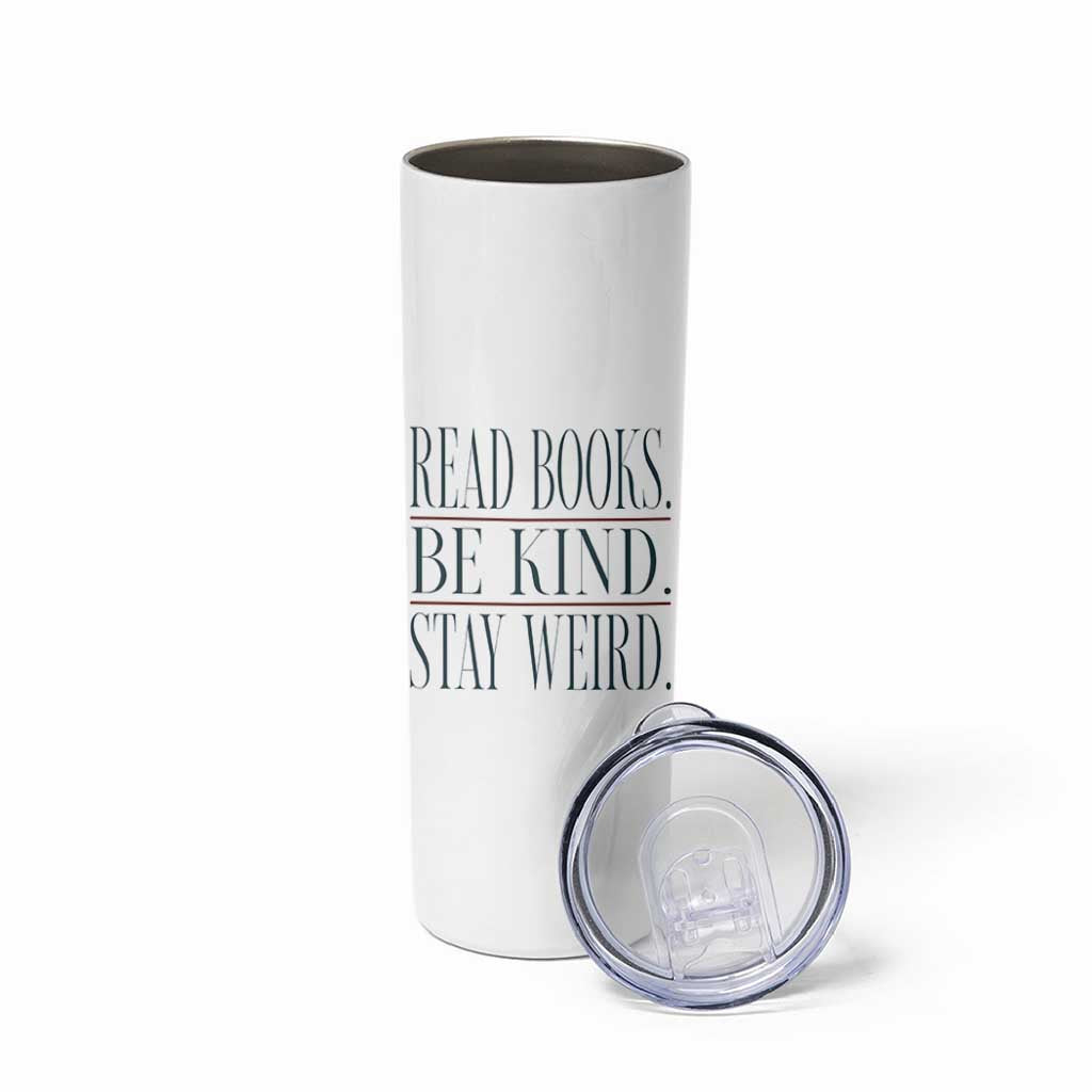 Be Kind Stay Weird Book Lover Skinny Tumbler Teacher Reading Books Gift
