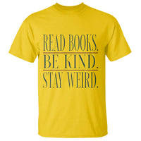 Be Kind Stay Weird Book Lover T Shirt Teacher Reading Books Gift
