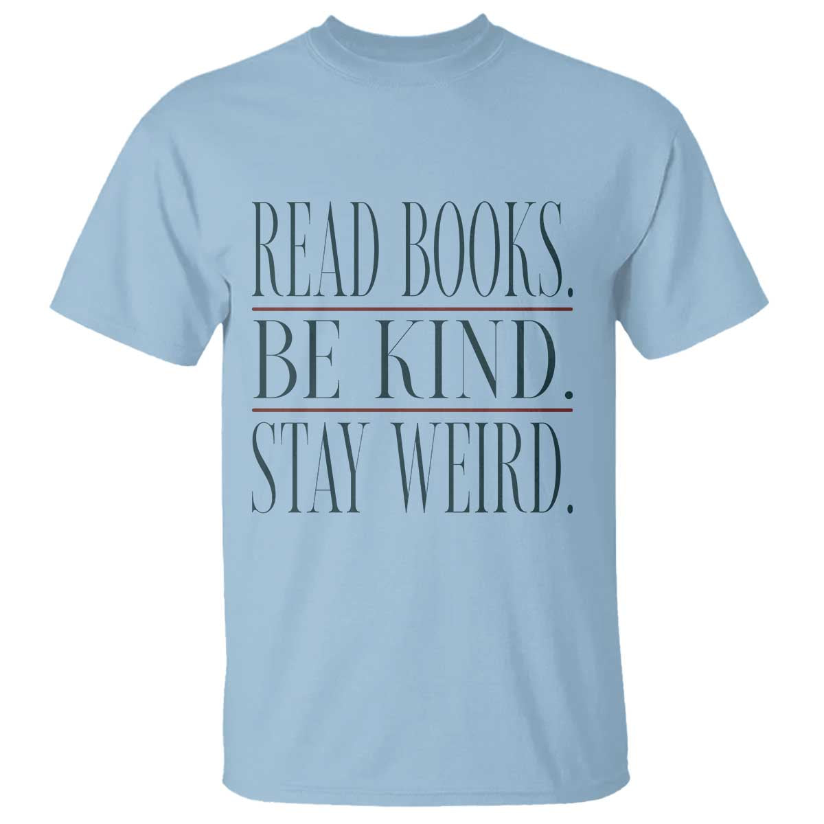 Be Kind Stay Weird Book Lover T Shirt Teacher Reading Books Gift