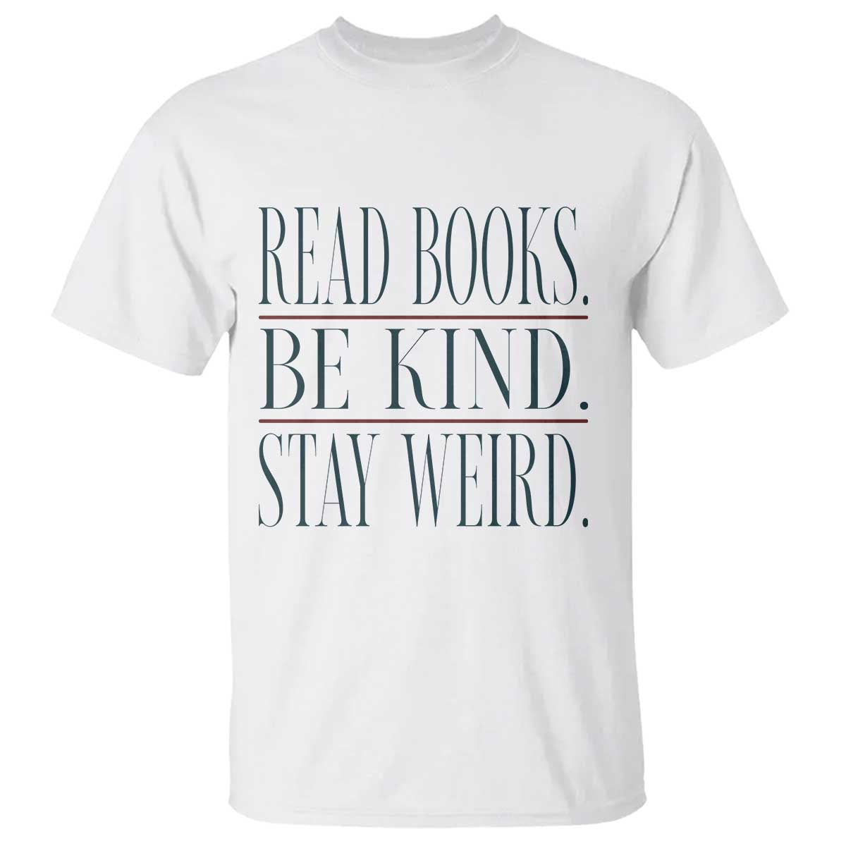 Be Kind Stay Weird Book Lover T Shirt Teacher Reading Books Gift
