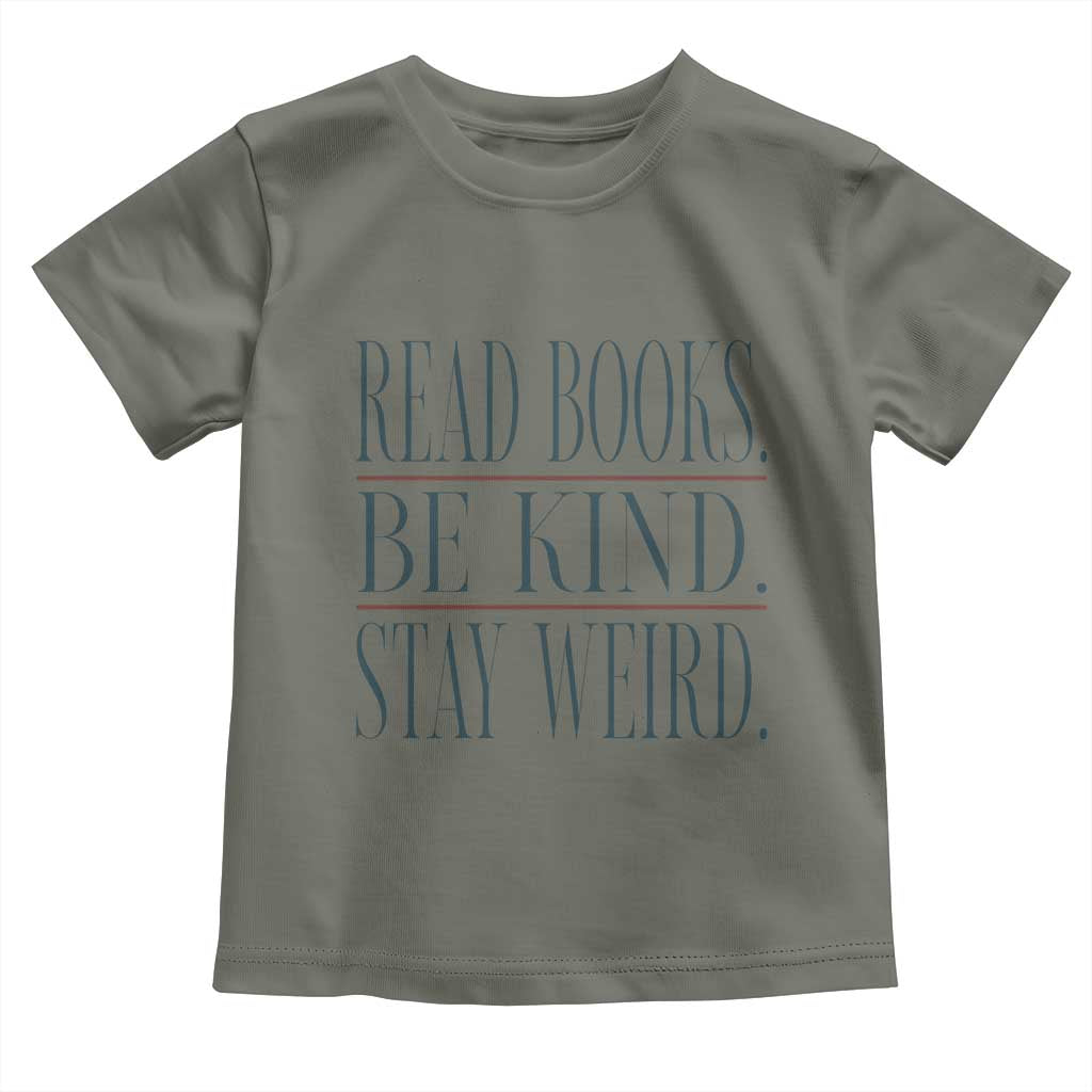 Be Kind Stay Weird Book Lover Toddler T Shirt Teacher Reading Books Gift
