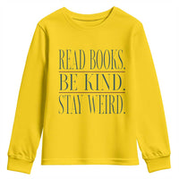 Be Kind Stay Weird Book Lover Youth Sweatshirt Teacher Reading Books Gift