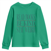 Be Kind Stay Weird Book Lover Youth Sweatshirt Teacher Reading Books Gift