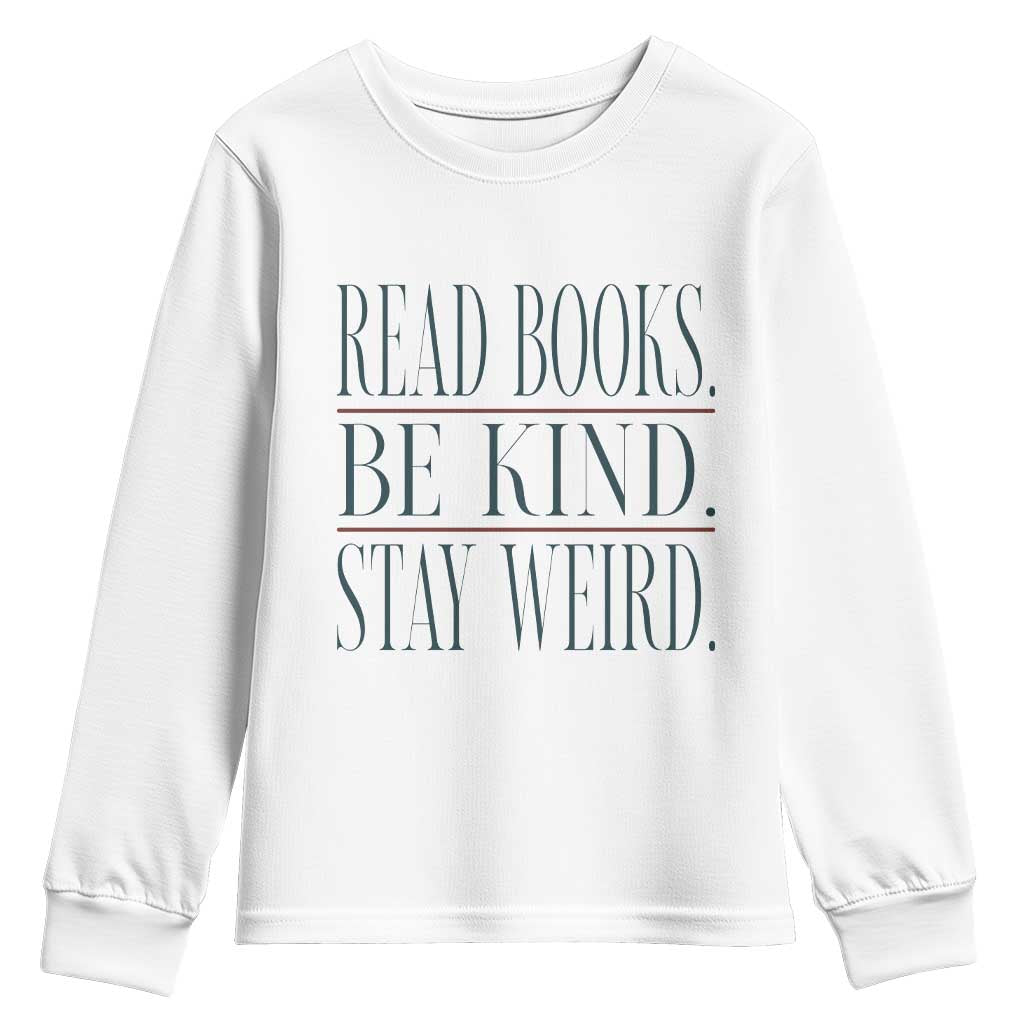 Be Kind Stay Weird Book Lover Youth Sweatshirt Teacher Reading Books Gift