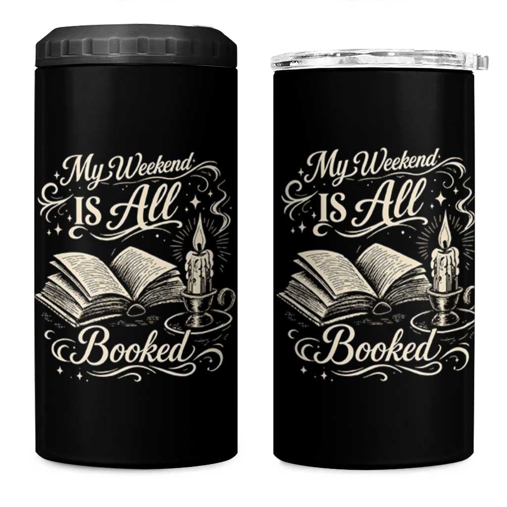 My Weekend Is All Booked Book Lover 4 in 1 Can Cooler Tumbler Reading Enthusiast Quote