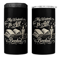 My Weekend Is All Booked Book Lover 4 in 1 Can Cooler Tumbler Reading Enthusiast Quote