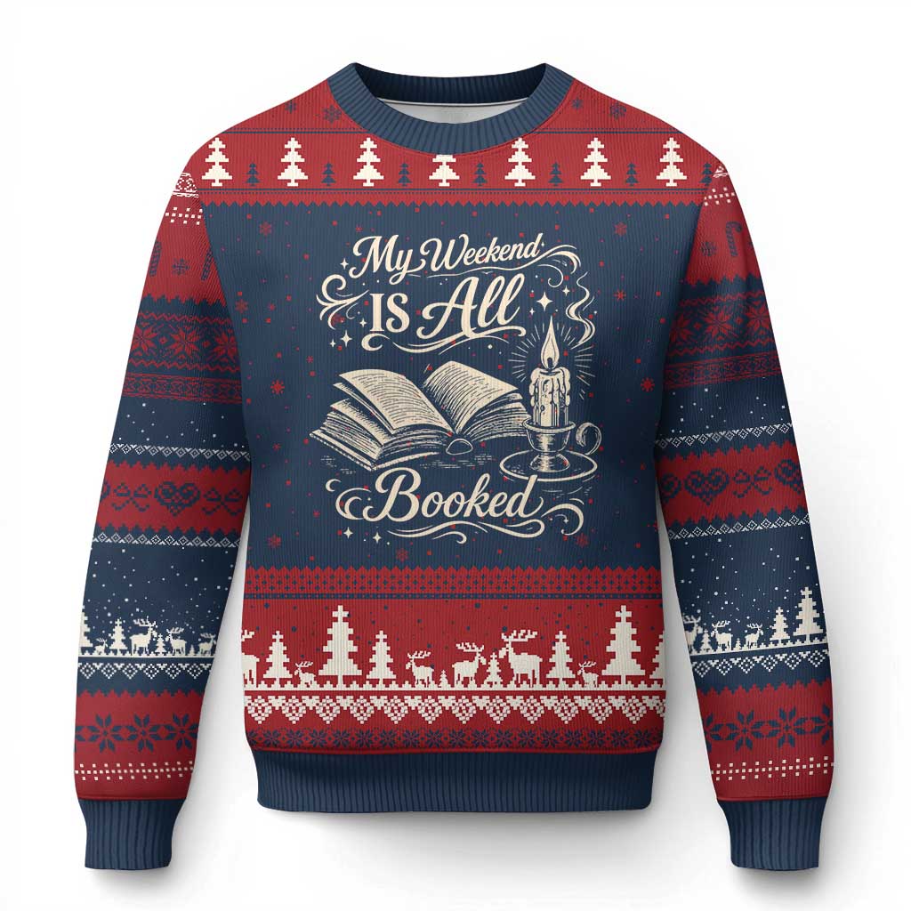 My Weekend Is All Booked Book Lover Ugly Christmas Sweater Reading Enthusiast Quote