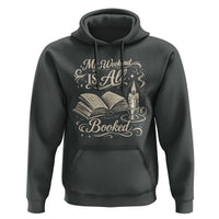 My Weekend Is All Booked Book Lover Hoodie Reading Enthusiast Quote