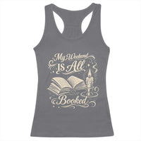 My Weekend Is All Booked Book Lover Racerback Tank Top Reading Enthusiast Quote