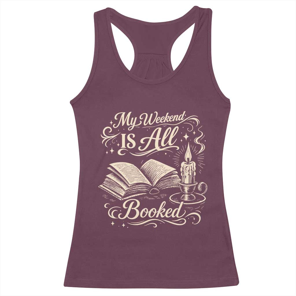 My Weekend Is All Booked Book Lover Racerback Tank Top Reading Enthusiast Quote
