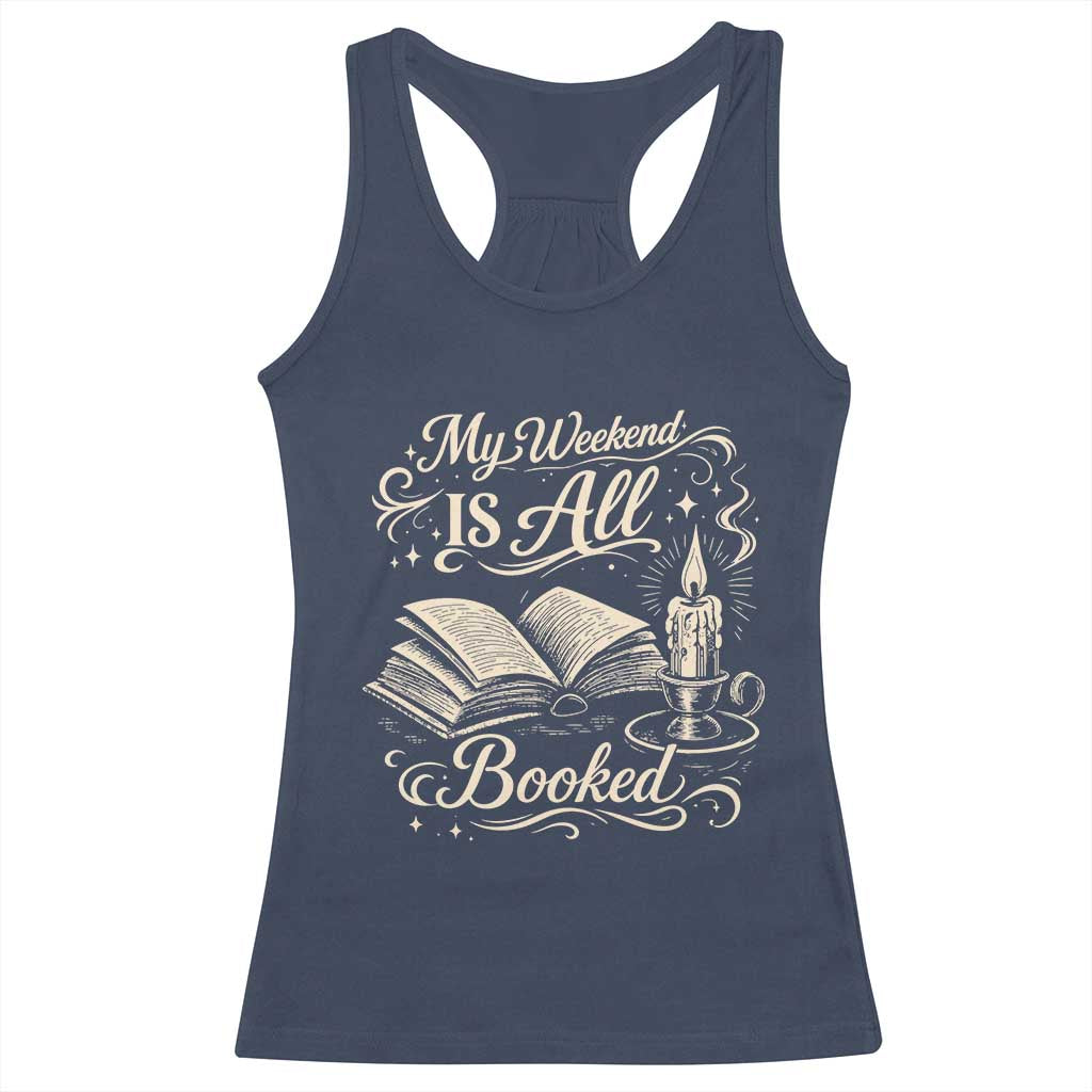 My Weekend Is All Booked Book Lover Racerback Tank Top Reading Enthusiast Quote