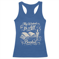 My Weekend Is All Booked Book Lover Racerback Tank Top Reading Enthusiast Quote