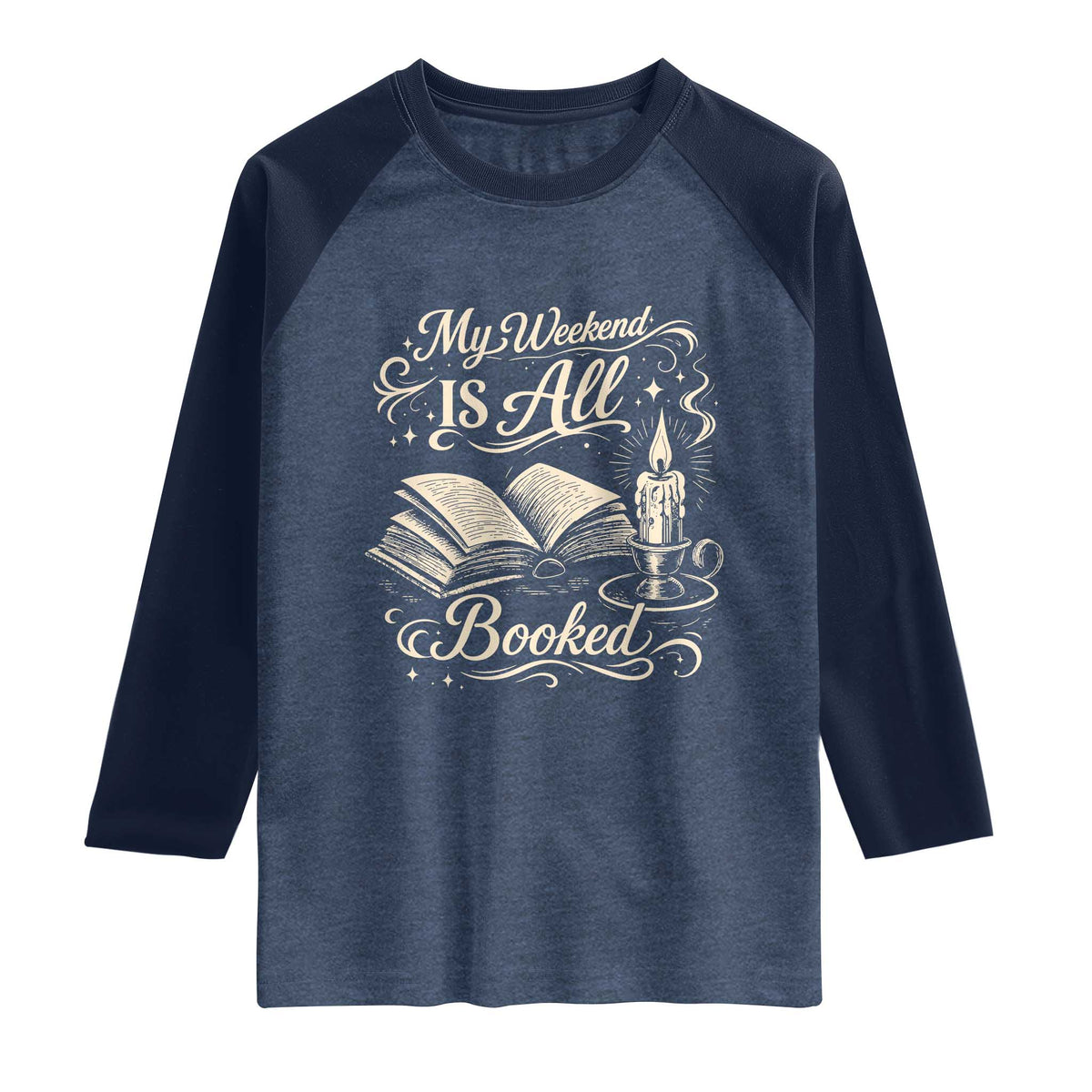 My Weekend Is All Booked Book Lover Raglan Shirt Reading Enthusiast Quote