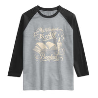 My Weekend Is All Booked Book Lover Raglan Shirt Reading Enthusiast Quote