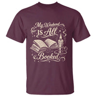 My Weekend Is All Booked Book Lover T Shirt Reading Enthusiast Quote