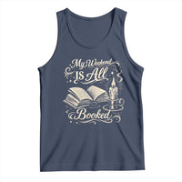 My Weekend Is All Booked Book Lover Tank Top Reading Enthusiast Quote