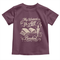 My Weekend Is All Booked Book Lover Toddler T Shirt Reading Enthusiast Quote