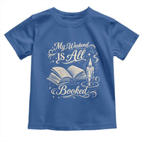 My Weekend Is All Booked Book Lover Toddler T Shirt Reading Enthusiast Quote