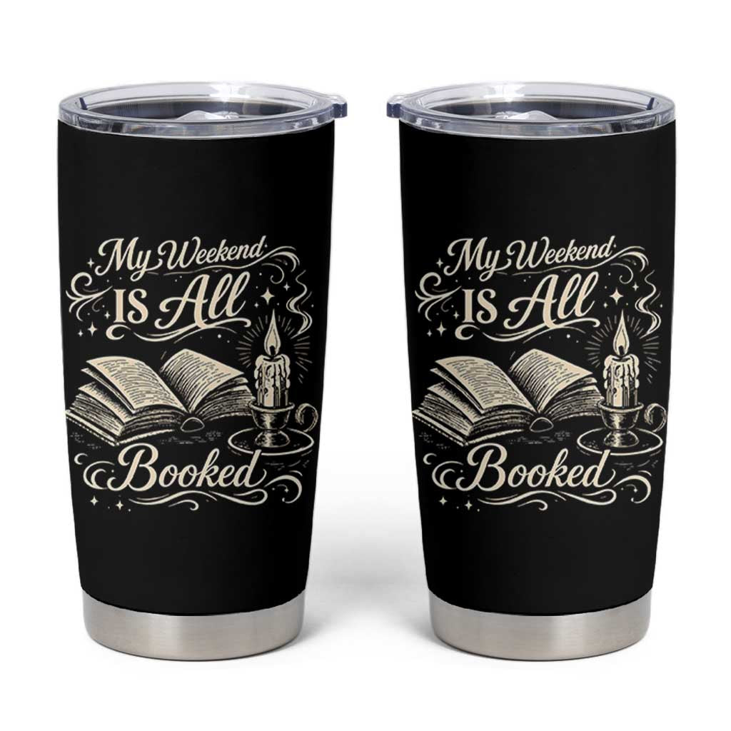 My Weekend Is All Booked Book Lover Tumbler Cup Reading Enthusiast Quote