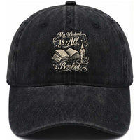 My Weekend Is All Booked Book Lover Washed Cotton Baseball Cap Reading Enthusiast Quote