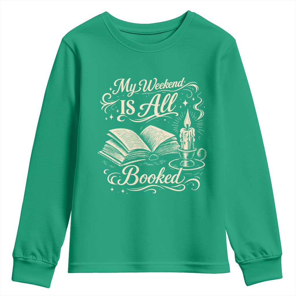 My Weekend Is All Booked Book Lover Youth Sweatshirt Reading Enthusiast Quote