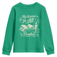 My Weekend Is All Booked Book Lover Youth Sweatshirt Reading Enthusiast Quote