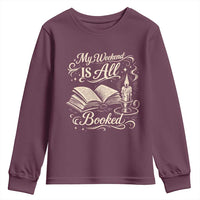 My Weekend Is All Booked Book Lover Youth Sweatshirt Reading Enthusiast Quote