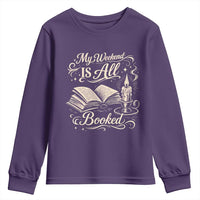 My Weekend Is All Booked Book Lover Youth Sweatshirt Reading Enthusiast Quote