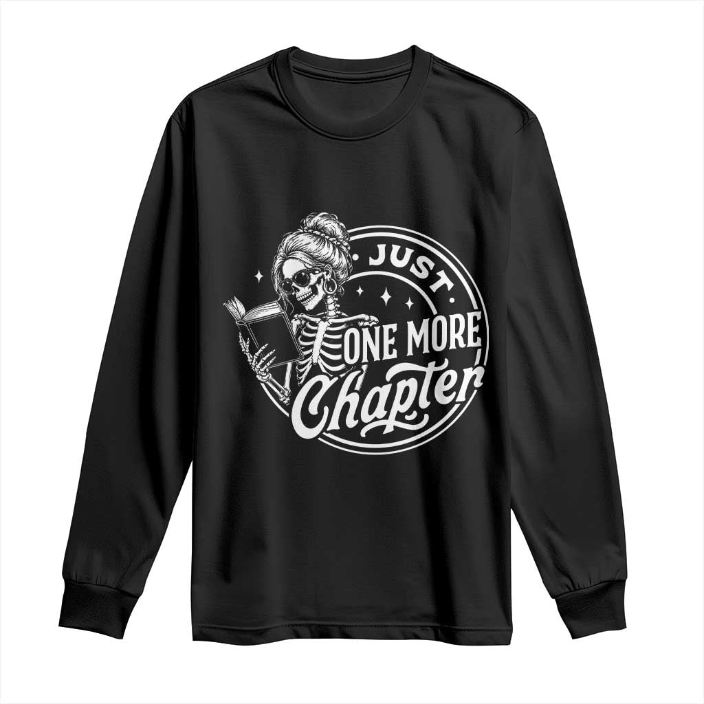 Just One More Chapter Skeleton Woman Long Sleeve Shirt Book Lover Gift